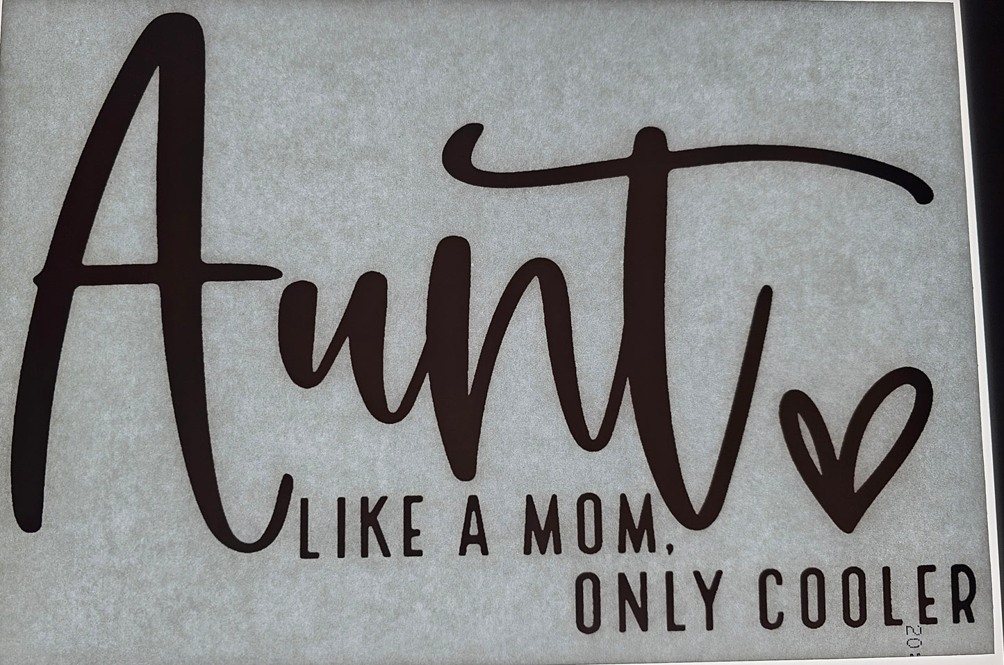 Aunt Like A Mom Only Cooler - Transfer