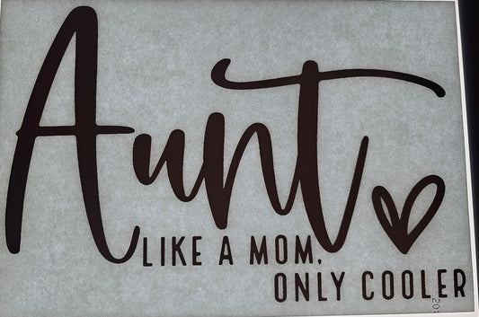 Aunt Like A Mom Only Cooler - Transfer