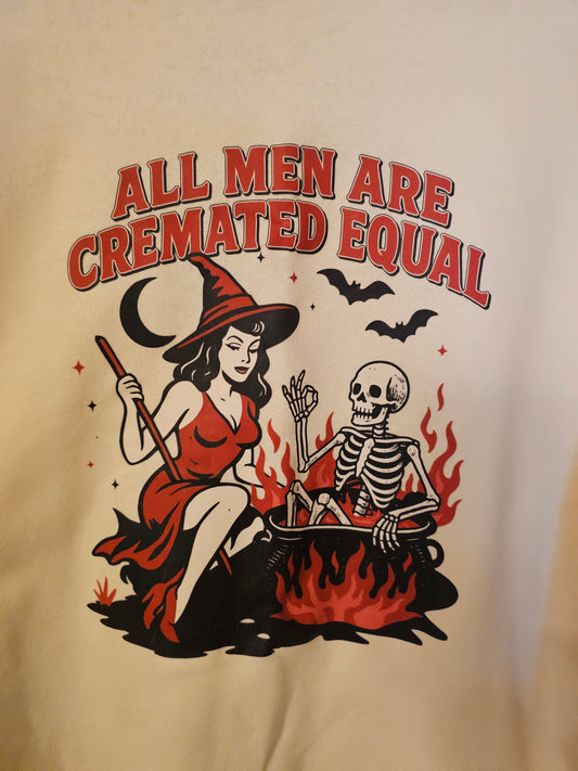 All Men Are Cremated Equal Crewneck - Ready to Ship