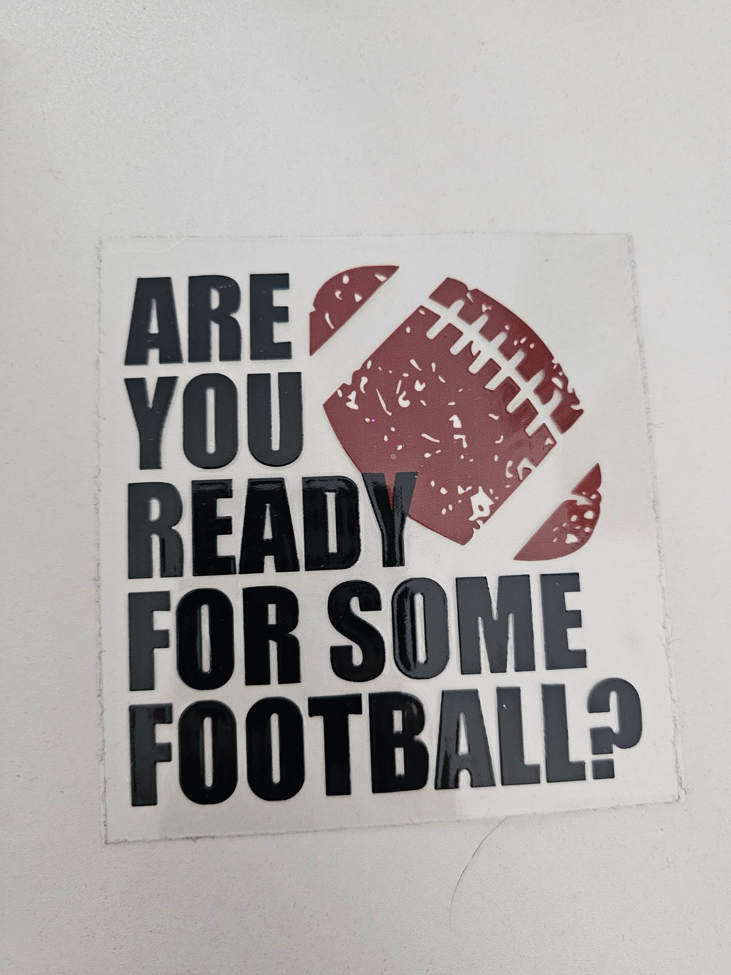 Are You Ready For Some Football Decal