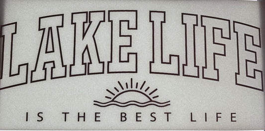 Lake Life Is The Best Life - Transfer