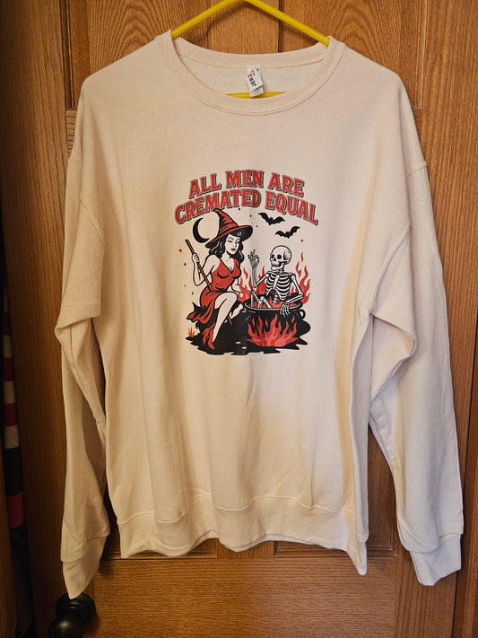 All Men Are Cremated Equal Crewneck - Ready to Ship