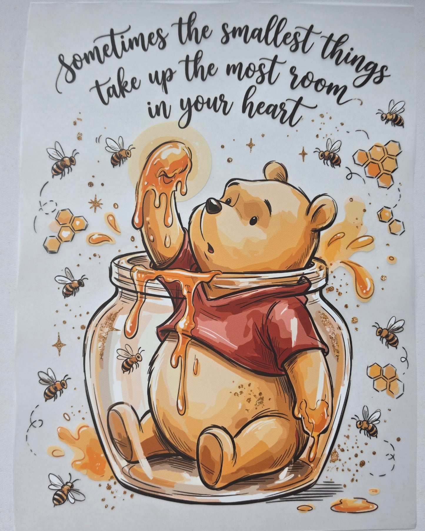Pooh Bear - Sometimes the smallest things take up the most room in your heart- Transfer
