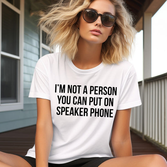 I'm Not a Person You Can Put on Speaker Phone - Transfer