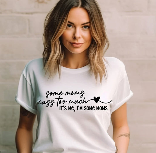 Some Moms Cuss To Much..It's Me, I'm Some Moms - Transfer