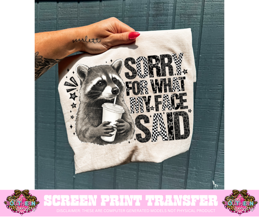 Sorry For What My Face Said Raccoon - Transfer